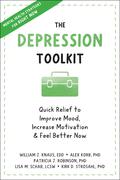 The Depression Toolkit: Quick Relief to Improve Mood, Increase Motivation, and Feel Better Now by Alex Korb