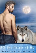 All the Pieces of Us (Hemlock Wolf Pack Saga #11) by Maggie Hemlock