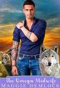 The Omega Midwife (Hemlock Wolf Pack Saga #12) by Maggie Hemlock
