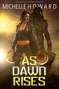 As Dawn Rises (The Vassi Contact #2) by Michelle Howard