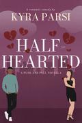 Half-Hearted (Push and Pull #0.5) by Kyra Parsi