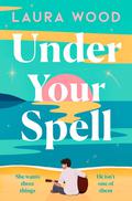 Under Your Spell by Laura Wood