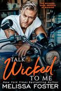 Talk Wicked to Me: Baz Wicked (The Wickeds: Dark Knights at Bayside #6) by Melissa Foster