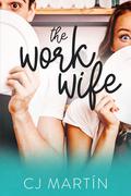 The Work Wife by C.J. Martín