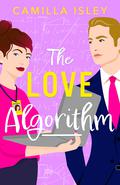The Love Algorithm (True Love #3) by Camilla Isley