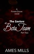 Beta Team-The Saviors: Part two by Ames Mills