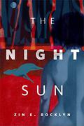 The Night Sun by Zin E. Rocklyn