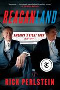 Reaganland: America's Right Turn 1976-1980 by Rick Perlstein