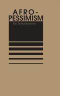 Afro-Pessimism: An Introduction by Saidiya Hartman