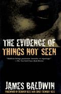 The Evidence of Things Not Seen by James Baldwin, Derrick Bell