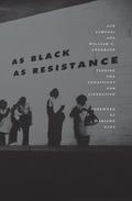 As Black As Resistance: Finding the Conditions for Liberation by Mariame Kaba