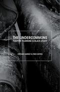 The Undercommons: Fugitive Planning & Black Study by Fred Moten, Stefano Harney