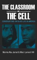 The Classroom and the Cell: Conversations on Black Life in America by Mumia Abu-Jamal