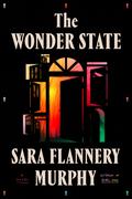 The Wonder State by Sara Flannery Murphy