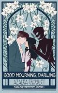 Good Mourning, Darling (Darling Disposition #1) by Azalea Crowley