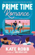 Prime Time Romance by Kate Robb