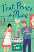 That Prince Is Mine by Jayci Lee