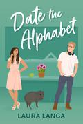 Date the Alphabet (Love Tucson #2) by Laura Langa