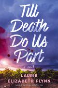Till Death Do Us Part by Laurie Elizabeth Flynn