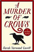 A Murder of Crows (Nell Ward Mystery #1) by Sarah Yarwood-Lovett