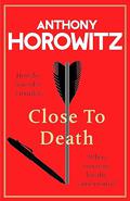 Close to Death (Hawthorne & Horowitz #5) by Anthony Horowitz