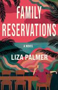 Family Reservations by Liza Palmer