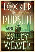 Locked in Pursuit (Electra McDonnell #4) by Ashley Weaver