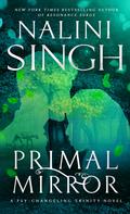Primal Mirror (Psy-Changeling Trinity #8) by Nalini Singh