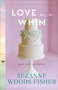 Love on a Whim (Cape Cod Creamery #3) by Suzanne Woods Fisher