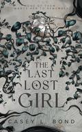 The Last Lost Girl by Casey L. Bond