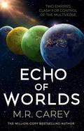 Echo of Worlds (Pandominion #2) by M.R. Carey