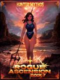 Rogue Ascension: Book 7: A Progression LitRPG (Rogue Ascension #7) by Hunter Mythos