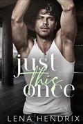 Just This Once by Lena Hendrix