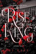 The Underworld Series: Rise of the King: Volume Two by RJ Kane