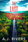 The Last Promise (Dean Steele #7) by A.J. Rivers