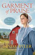 Garment of Praise (New Directions #3) by Linda Byler