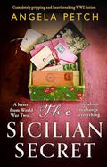 The Sicilian Secret: Completely gripping and heartbreaking WW2 fiction by Angela Petch