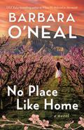 No Place Like Home: A Novel by Barbara O'Neal