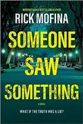 Someone Saw Something by Rick Mofina