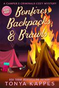 Bonfires, Backpacks, & Brawls (Camper & Criminals #36) by Tonya Kappes