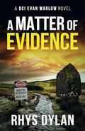 A Matter Of Evidence: A Black Beacons Murder Mystery by Rhys Dylan