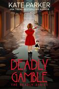 Deadly Gamble (Deadly #11) by Kate Parker