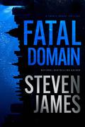 Fatal Domain (Travis Brock #2) by Steven James