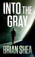 Into the Gray by Brian Christopher Shea