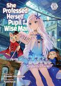 She Professed Herself Pupil of the Wise Man (Light Novel) Vol. 10 (She Professed Herself Pupil of the Wise Man Light Novel #10) by Ryusen Hirotsugu