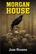 Morgan House by Jane Rogers