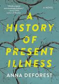 A History of Present Illness by Anna DeForest