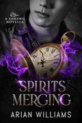 Spirits Merging: MM Gay Paranormal Romance by Arian Williams