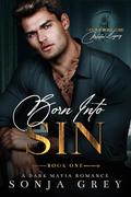 Born into Sin: An Age Gap Dark Mafia Romance by Sonja Grey