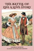 The Battle of Life A Love Story: Classic Illustrated Edition by Charles Dickens